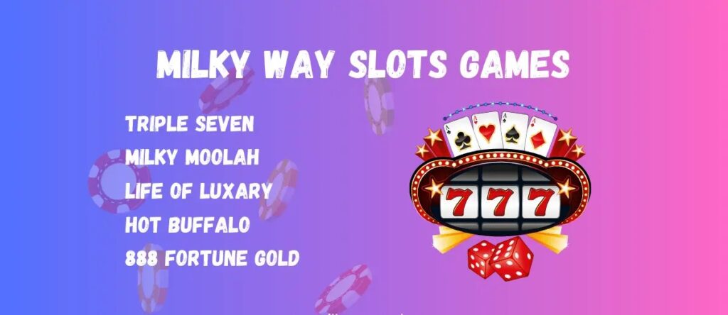 Top 5 Milky Way Slots Games